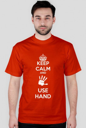 KEEP CALM AND USE HAND KOSZULKA (męska/biała grafika)