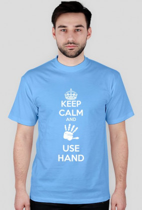 KEEP CALM AND USE HAND KOSZULKA (męska/biała grafika)