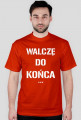 T-shirt walczę do końca