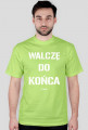 T-shirt walczę do końca