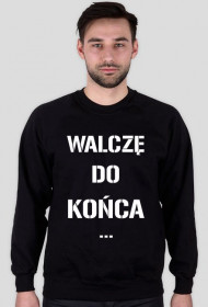 Bluza walczę do końca