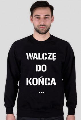 Bluza walczę do końca