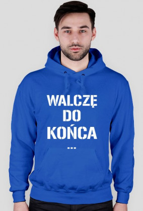 Bluza walczę do końca