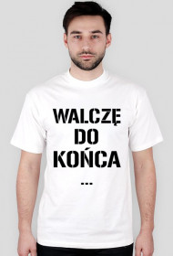 T-shirt walczę do końca