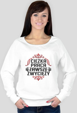 Bluza damska Ciężka praca...