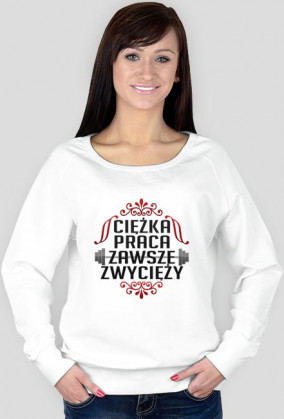 Bluza damska Ciężka praca...
