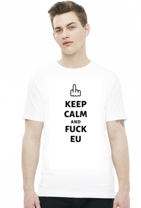 Keep Calm and Fuck EU (t-shirt) ciemna grafika