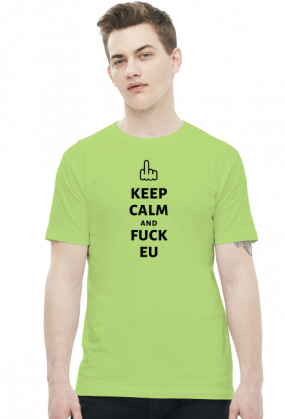 Keep Calm and Fuck EU (t-shirt) ciemna grafika