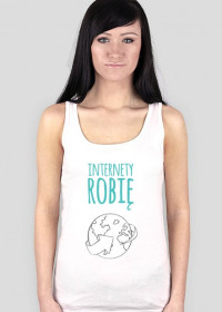 Robię Internety - geek - koszulka damska na ramiączkach