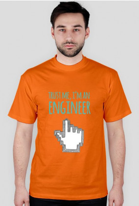 Trust me, I'm an engineer - geek - t-shirt męski