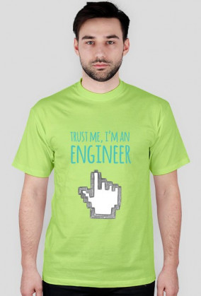 Trust me, I'm an engineer - geek - t-shirt męski