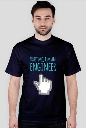 Trust me, I'm an engineer - geek - t-shirt męski