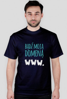 Bądź moją domeną - geek - koszulka damska