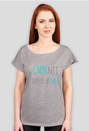 CMYKnij mnie w DPI! - grafik - koszulka damska