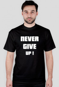 T-shirt never give up