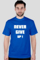 T-shirt never give up