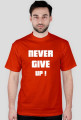 T-shirt never give up