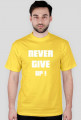 T-shirt never give up