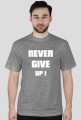 T-shirt never give up