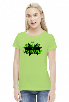 Koszulka Damska Just Believe in Yourself