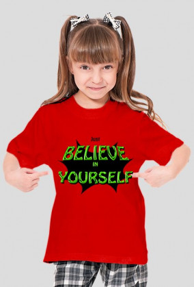 Koszulka dziecięca Just Believe in Yourself dla dziewczynki