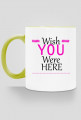 Kubek kolorowy Wish You Were Here