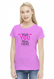 Koszulka Damska Wish You Were Here