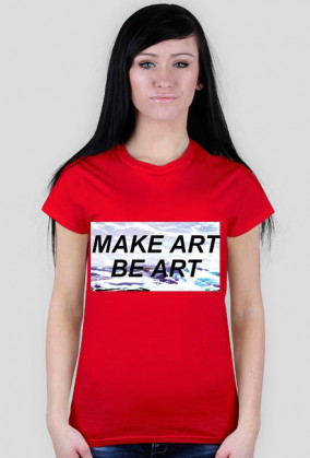 Koszulka make art be art