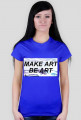 Koszulka make art be art