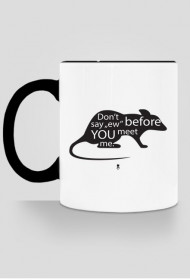 Kubek - DON'T SAY "EW" BEFORE YOU MEET ME #2