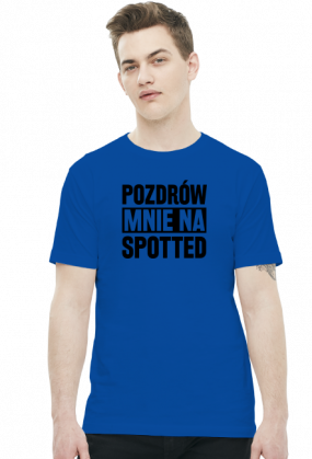 Pozdrów mnie na Spotted (t-shirt) ciemna grafika