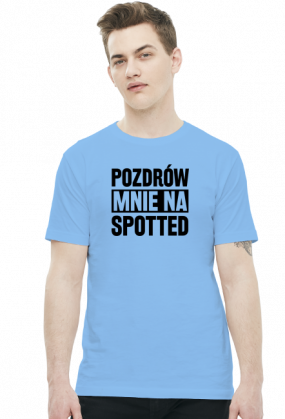 Pozdrów mnie na Spotted (t-shirt) ciemna grafika