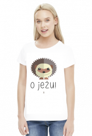 Koszulka damska - O JEŻU!