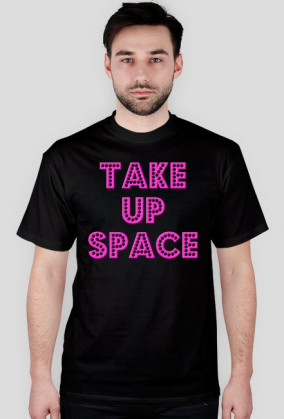 Take Up Space