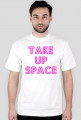 Take Up Space