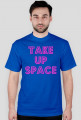 Take Up Space