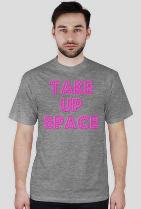 Take Up Space