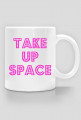 Take Up Space