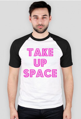 Take Up Space