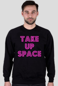 Take Up Space
