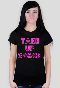 Take Up Space