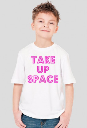 Take Up Space