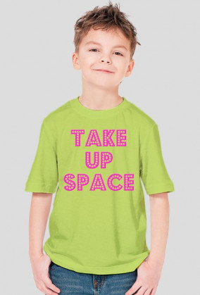 Take Up Space