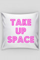 Take Up Space