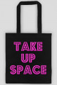 Take Up Space