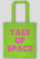 Take Up Space