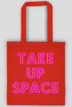 Take Up Space