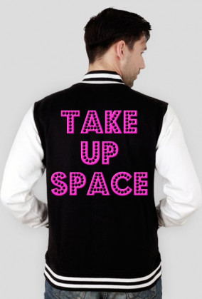 Take Up Space
