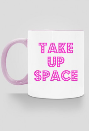 Take Up Space
