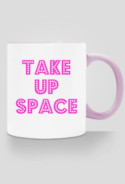 Take Up Space